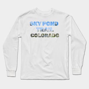 SKY POND TRAIL COLORADO Long Sleeve T-Shirt